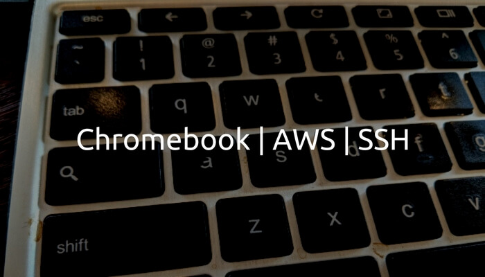 ChromebookでAWSのEC2にSSH