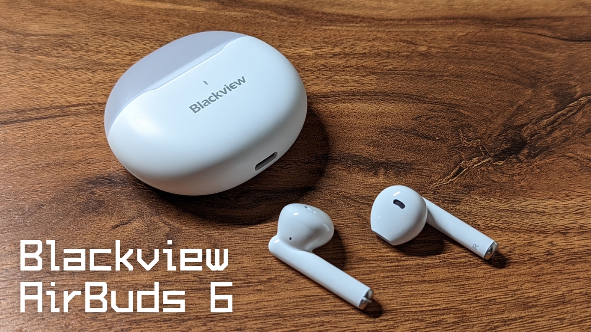 Blackview Airbuds 6 完全ワイヤレスイヤホン レビュー