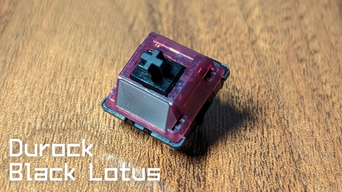 Durock Black Lotusレビュー 63.5g lubed ルブ済